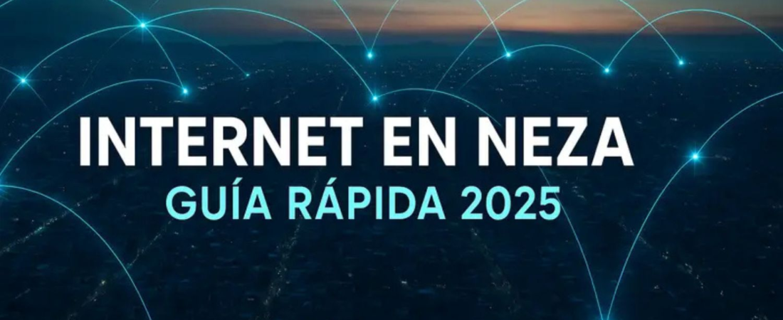 Internet en Neza | Asesoría Esencial para Contratar 2025