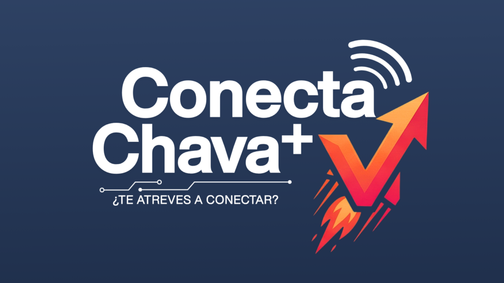 Conecta Chava+ VIRAL: ¿Te atreves a conectar?